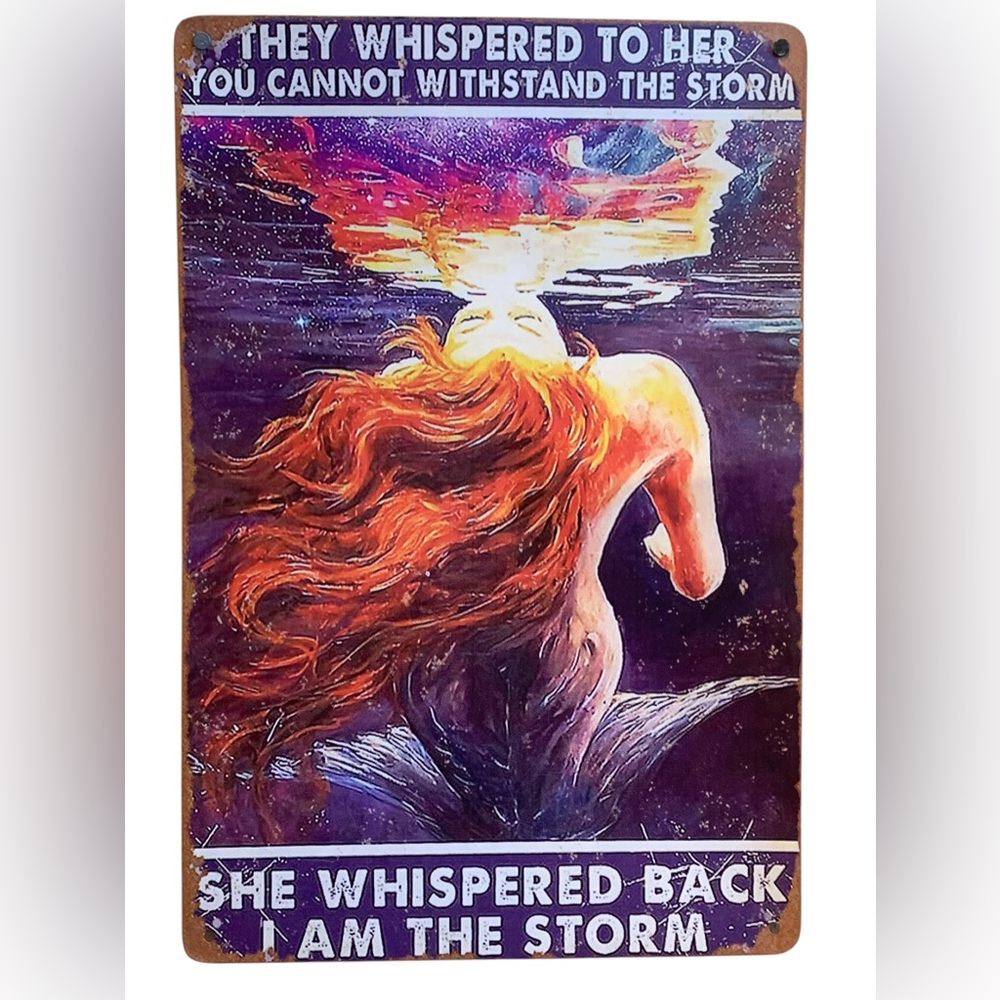 They Whispered to Her You Cannot Withstand The Storm…Mermaid Tin Metal Sign